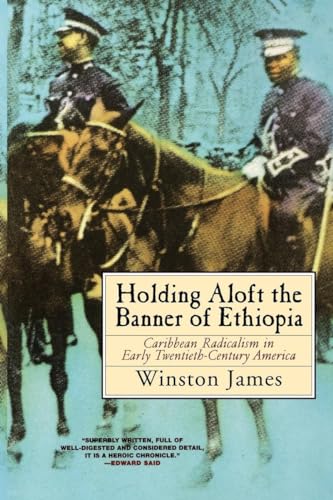 Holding Aloft the Banner of Ethiopia: Caribbean Radicalism in Early Twentieth Century America (9781859841402) by James, Winston