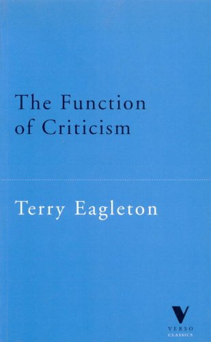 The Function of Criticism: From The Spectator to Post-Structuralism (Verso Classics, 3) (9781859841518) by Eagleton, Terry