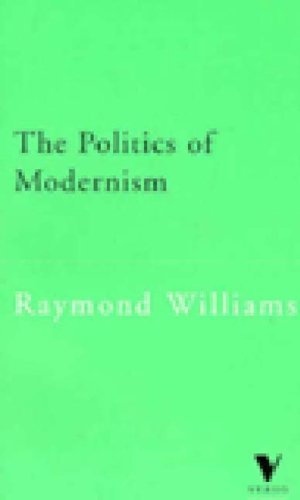 Imagen de archivo de The Politics of Modernism: Against the New Conformists (Verso Classics, 6) a la venta por Ergodebooks