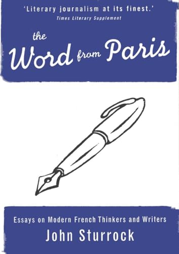 Stock image for The Word from Paris : Essays on Modern French Thinkers and Writers for sale by Better World Books