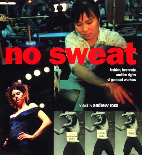 Stock image for No Sweat: Fashion, Free Trade and the Rights of Garment Workers for sale by Discover Books