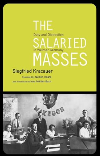 Beispielbild fr The Salaried Masses: Duty and Distraction in Weimar Germany zum Verkauf von Studibuch