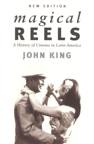 Magical Reels: A History of Cinema in Latin America, New Edition (9781859842331) by King, John