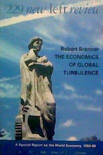 Stock image for The Economics of Global Turbulence: A Special Report on the World Economy, 1950-98 (New Left Review, No. 229) for sale by Mostly Books