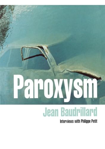 Paroxysm (9781859842416) by Baudrillard, Jean; Petit, Philippe