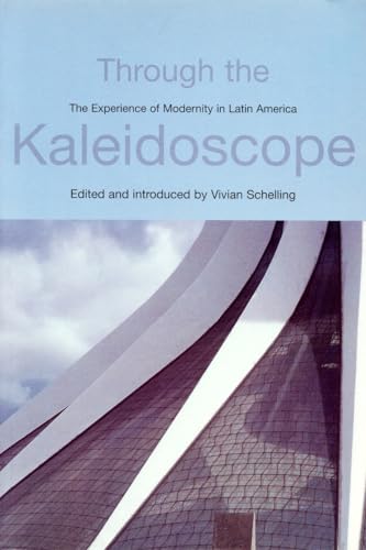 Stock image for Through the Kaleidoscope: The Experience of Modernity in Latin America for sale by Weird World