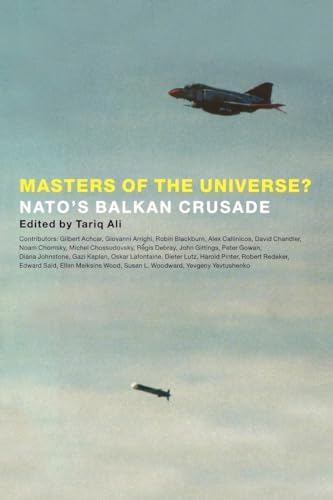 

Masters of the Universe: NATO's Balkan Crusade