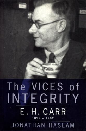 Stock image for The Vices of Integrity: E.H. Carr 1892-1982 for sale by GF Books, Inc.