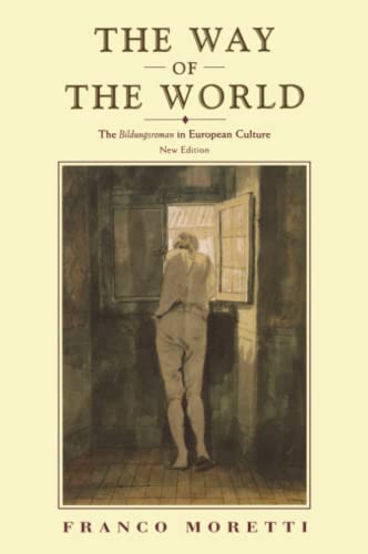 Stock image for The Way of the World: The Bildungsroman in European Culture for sale by ThriftBooks-Dallas