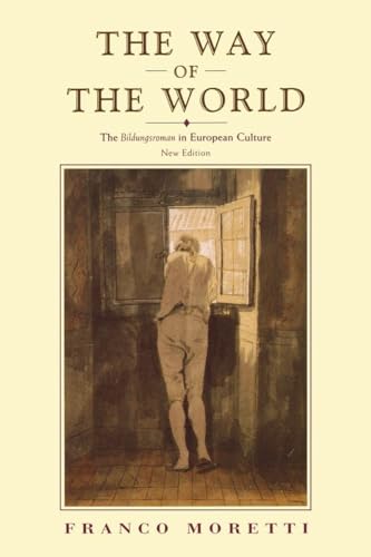 The Way of the World: The Bildungsroman in European Culture, New Edition (9781859842980) by Moretti, Franco; Sbragia, Albert