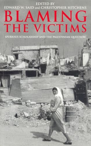 Imagen de archivo de Blaming the Victims Spurious Scholarship and the Palestinian Question a la venta por True Oak Books