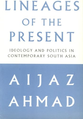 Stock image for Lineages of the Present: Ideology and Politics in Contemporary South Asia for sale by Big River Books