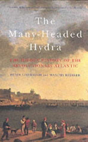 Beispielbild fr The Many-Headed Hydra : The Hidden History of the Revolutionary Atlantic zum Verkauf von Aynam Book Disposals (ABD)