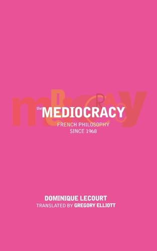 9781859844304: The Mediocracy: French Philosophy Since 1968