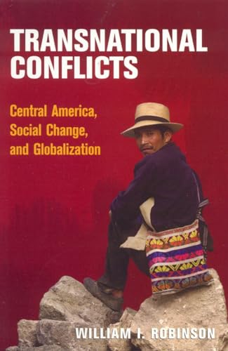 Transnational Conflicts: Central America, Social Change, and Globalization (9781859844397) by William I. Robinson