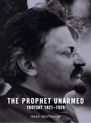 Imagen de archivo de The Prophet Unarmed: Trotsky 1921-1929 a la venta por JuddSt.Pancras