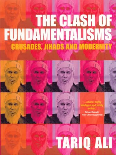 Beispielbild fr The Clash of Fundamentalisms : Crusades, Jihads and Modernity zum Verkauf von Better World Books