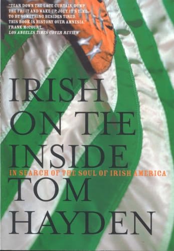 Stock image for Irish on the Inside: In Search of the Soul of Irish America for sale by SecondSale