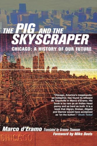 The Pig and the Skyscraper; Chicago: A History of Our Future