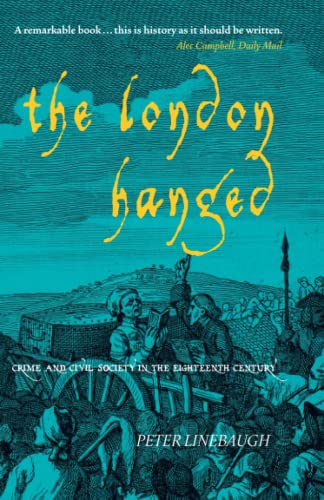 Beispielbild fr The London Hanged: Crime And Civil Society In The Eighteenth Century zum Verkauf von WorldofBooks