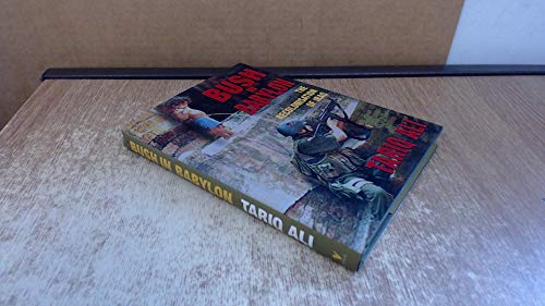 Stock image for Bush in Babylon: The Recolonisation of Iraq for sale by Once Upon A Time Books