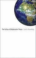 The Follies of Globalisation Theory Polemical Essays - Rosenberg, Justin