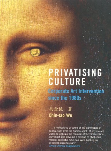 Stock image for Privatising Culture : Corporate Art Intervention since the 1980s for sale by Better World Books