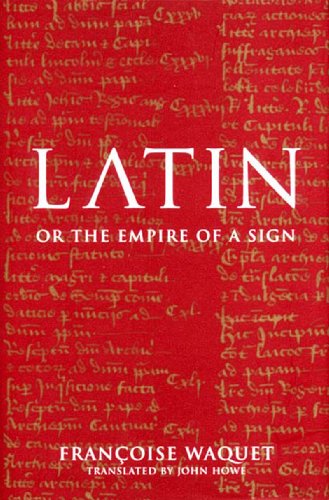 LATIN OR THE EMPIRE OF A SIGN From the Sixteenth to the Twentieth Centuries