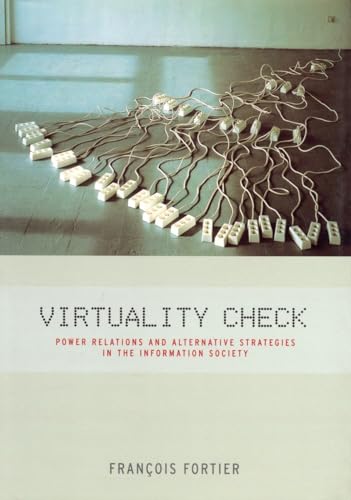 Beispielbild fr Virtuality Check: Power Relations and Alternative Strategies In the Information Society zum Verkauf von gearbooks