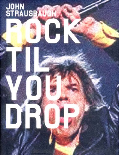 Stock image for Rock 'Til You Drop: The Decline from Rebellion to Nostalgia for sale by ZBK Books