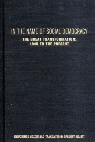 9781859846391: In the Name of Social Democracy: The Great Transformation: 1945 to the Present