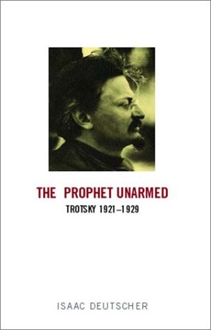 9781859846414: The Prophet Unarmed: Trotsky 1921-1929