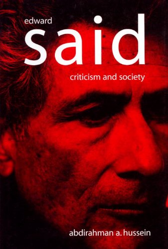 Edward Said: Criticism and Society: An Intellectual Biography