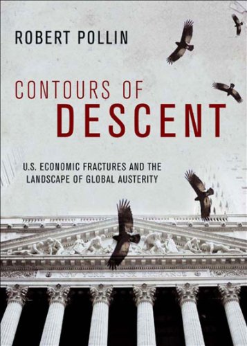 Imagen de archivo de Contours of Descent: US Economic Fractures and the Landscape of Global Austerity a la venta por Front Cover Books
