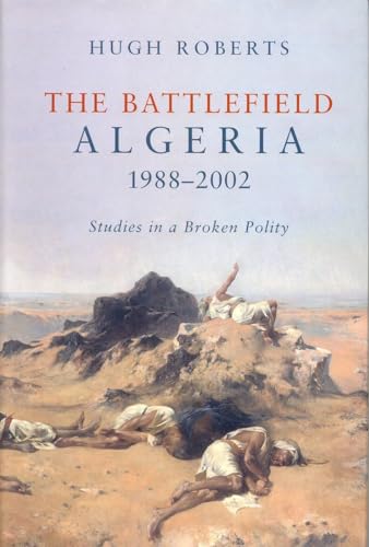 9781859846841: The Battlefield Algeria 1988-2002: Studies in a Broken Polity