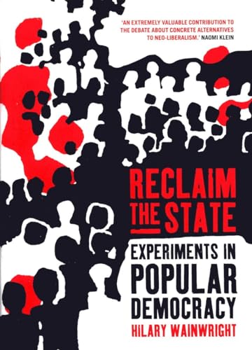 Beispielbild fr Reclaim the State: Experiments in Popular Democracy zum Verkauf von More Than Words