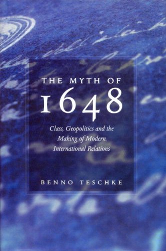 9781859846933: The Myth of 1648: Class, Geopolitics, and the Making of Modern International Relations