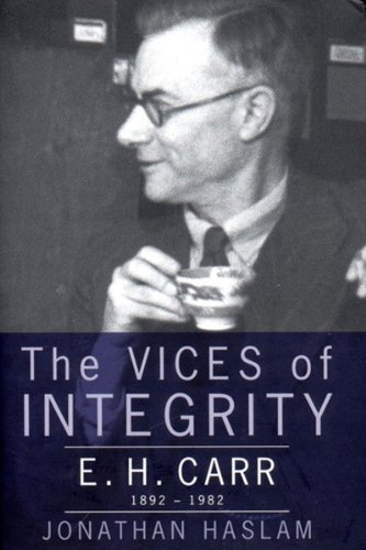 Stock image for The Vices of Integrity: E.H. Carr, 1892-1982 for sale by Katsumi-san Co.