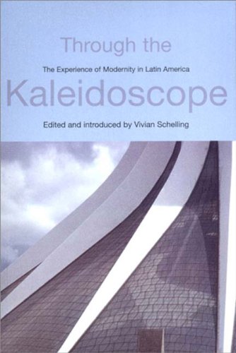 Imagen de archivo de Through the Kaleidoscope: The Experience of Modernity in Latin America a la venta por Alplaus Books