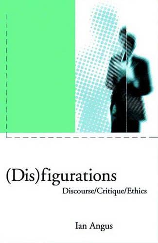 Stock image for (Dis)figurations : discourse/critique/ethics. for sale by Kloof Booksellers & Scientia Verlag