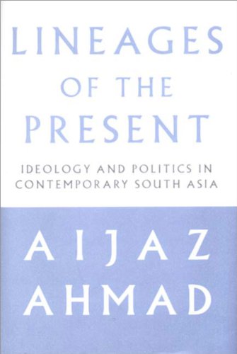 Stock image for Lineages of the Present: Ideological and Political Genealogies of Contemporary South Asia for sale by AwesomeBooks