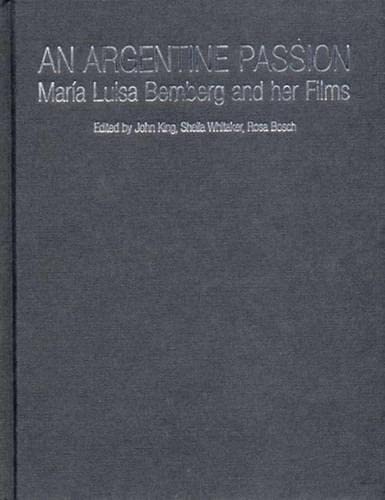 Beispielbild fr An Argentine Passion : Maria Luisa Bemberg and her Films zum Verkauf von Theologia Books