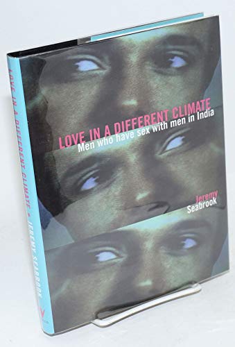 Imagen de archivo de Love in a Different Climate Men Who Have Sex with Men in India a la venta por Willis Monie-Books, ABAA