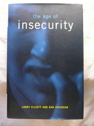 The Age of Insecurity (9781859848432) by Atkinson, Dan; Elliott, Larry