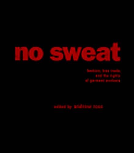 No Sweat: Fashion, Free Trade, and the Rights of Garment Workers (9781859848661) by Ross, Andrew