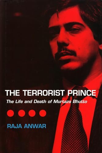 Beispielbild fr The Terrorist Prince : The Life and Death of Murtaza Bhutto zum Verkauf von Better World Books