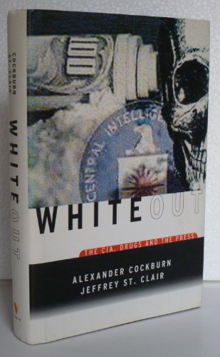 Whiteout: The CIA, Drugs and the Press (9781859848975) by Cockburn, Alexander And Jeffrey St. Clair