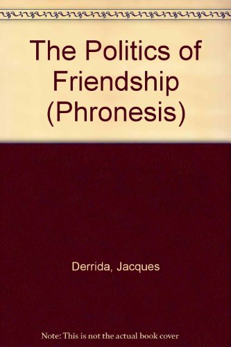 9781859849132: The Politics of Friendship (Phronesis)