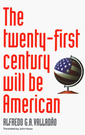 Stock image for The Twenty-First Century Will Be American for sale by PsychoBabel & Skoob Books