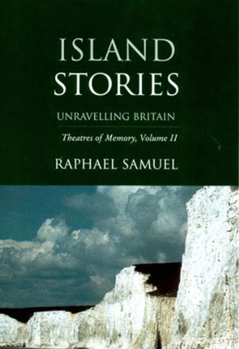 

Island Stories : Unravelling Britain [first edition]